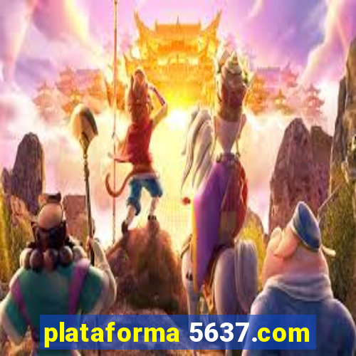 plataforma 5637.com